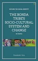 Bonda Tribe's Socio-Cultural System and Change