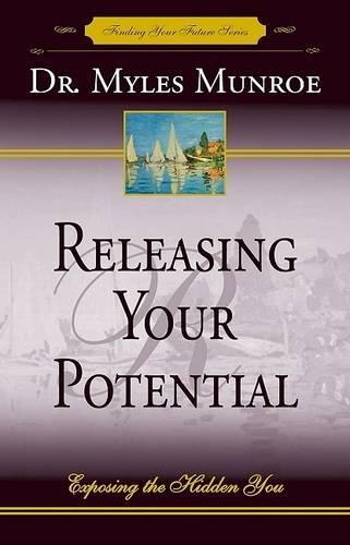 Releasing Your Potential: Exposing the Hidden You(Potential Three to Series)