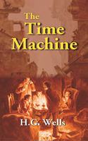 The Time Machine: An Invention [Hardcover] H. G. Wells