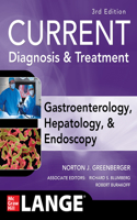 Current Diagnosis & Treatment Gastroenterology, Hepatology, & Endoscopy, Third Edition