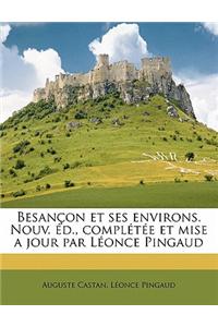Besançon et ses environs. Nouv. éd., complétée et mise a jour par Léonce Pingaud