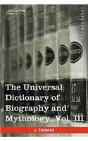 Universal Dictionary of Biography and Mythology, Vol. III (in Four Volumes)
