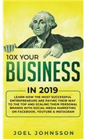 10X Your Business in 2019