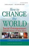 How to Change the World: Social Entrepreneurs and the Power of New Ideas