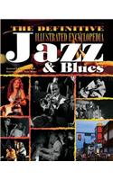 The Definitive Illustrated Encyclopedia: Jazz & Blues