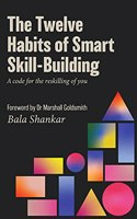 Twelve Habits of Smart Skill-Building