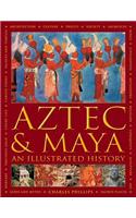 Aztec and Maya:  An Illustrated History