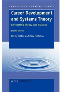 Career Development and Systems Theory: Connecting Theory and Practice. Career Development Series.