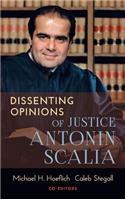 Dissenting Opinions of Justice Antonin Scalia