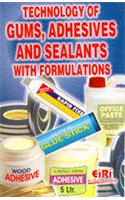 Technology of Gums, Adhesives and Sealants with Formulations
