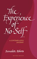 The Experience of No-Self:: A Contemplative Journey