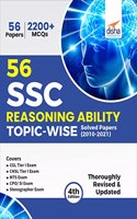 56 SSC Reasoning Ability Topic-wise Solved Papers (2010 - 2021) - CGL, CHSL, MTS, CPO 4th Edition