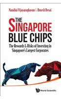 Singapore Blue Chips, The: The Rewards & Risks of Investing in Singapore's Largest Corporates