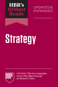 HBR's 10 Must Reads on Strategy, Updated and Expanded (featuring 