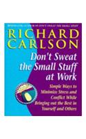 Don't Sweat the Small Stuff at  Work
