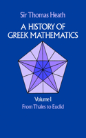 A History of Greek Mathematics: from Thales to Euclid V.1