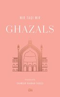 Ghazals : Translations of Classic Urdu Poetry