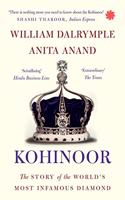 Kohinoor: The Story of the World's Most Infamous Diamond