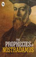 Prophecies of Nostradamus: Mystical Predictions Prophetic Visions Apocalyptic Prophecies Enigmatic Prophecies Historical Significance Esoteric Wisdom Prophetic Legacy a Guide 