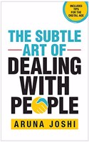 The Subtle Art of Dealing with People