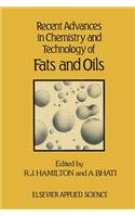 Recent Advances in Chemistry and Technology of Fats and Oils