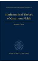 Mathematical Theory of Quantum Fields