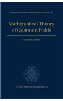 Mathematical Theory of Quantum Fields