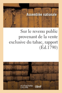 Sur Le Revenu Public Provenant de la Vente Exclusive Du Tabac, Rapport