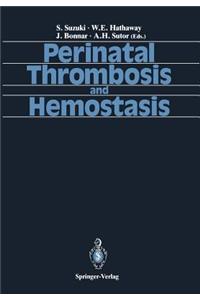 Perinatal Thrombosis and Hemostasis