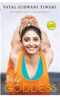 Body Goddess: The Complete Guide on Yoga for Women