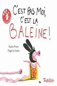 C'Est Pas Moi C'Est La Baleine: (Tb.Prem.Histoir)