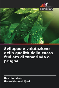Sviluppo e valutazione della qualità della zucca frullata di tamarindo e prugne