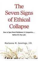 Seven Signs of Ethical Collapse