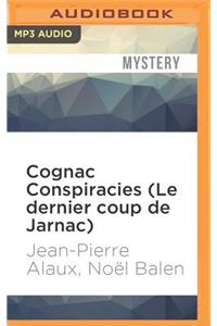 Cognac Conspiracies (Le Dernier Coup de Jarnac)