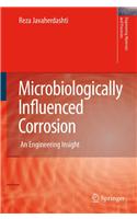 Microbiologically Influenced Corrosion: An Engineering Insight