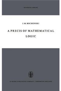 A Precis of Mathematical Logic