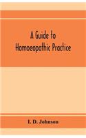 guide to homoeopathic practice; designed for the use of families and private individuals