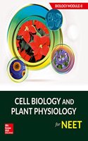 Cell Biology and Plant Physiology for NEET - Biology Module II