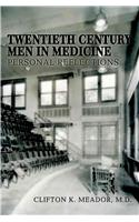 Twentieth Century Men in Medicine