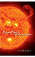 Plasma Physics for Astrophysics