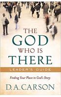 God Who Is There Leader's Guide