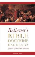 Believer's Bible Doctrine Handbook