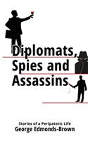 Diplomats, Spies and Assassins