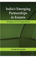 India's Emerging Partnerships in Eurasia