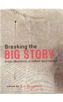 Breaking the Big Story: Great Moments in Indian Journalism