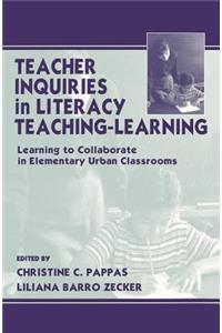 Teacher Inquiries in Literacy Teaching-Learning