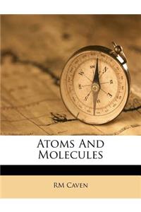 Atoms and Molecules