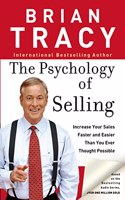 The Psychology of Selling : Increase Your Sales Faster and Easier Than You Ever Thought Possible