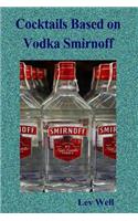 Cocktails based on Vodka Smirnoff