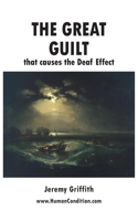 Great Guilt that causes the Deaf Effect